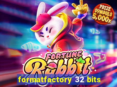 formatfactory 32 bits